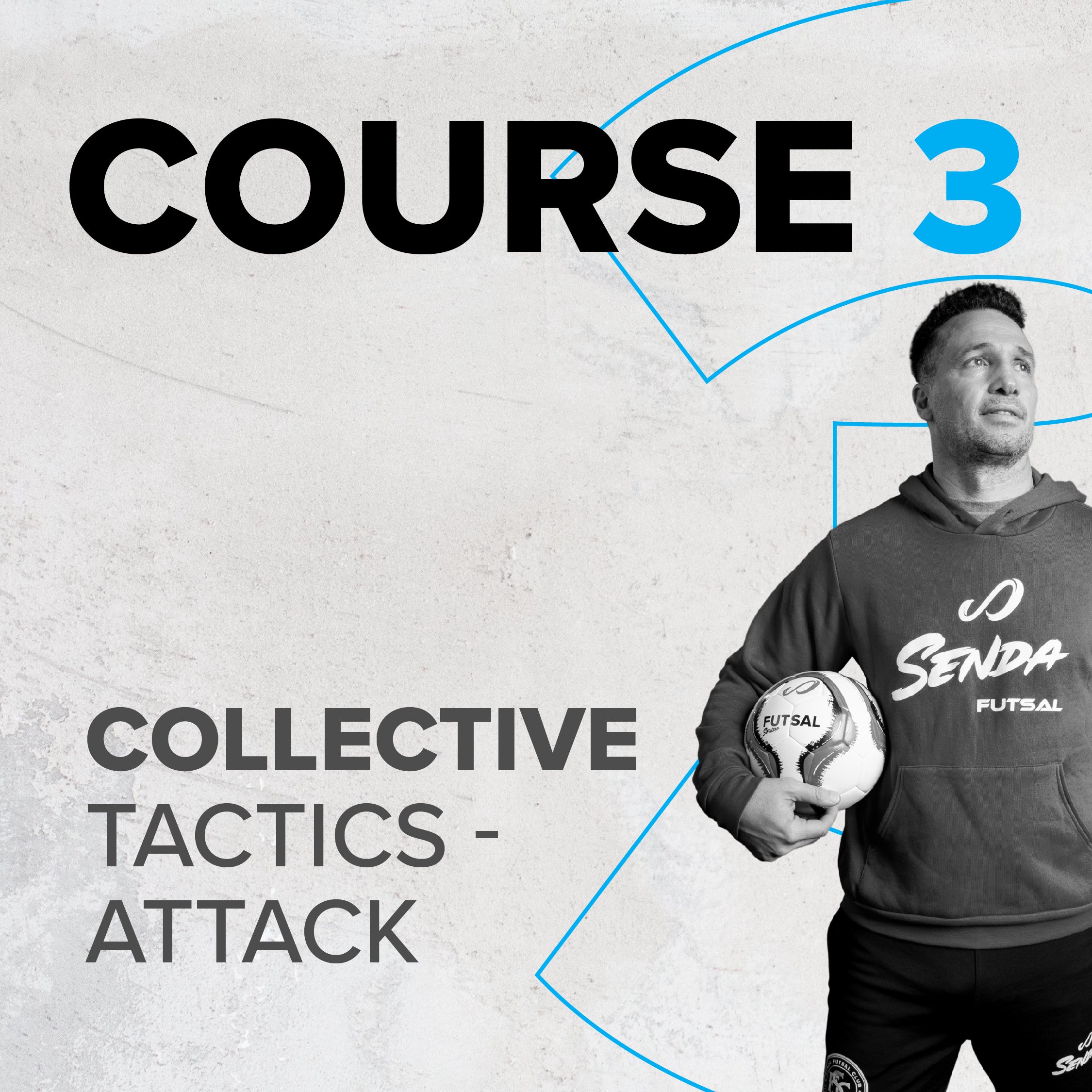 Course 3: Collective Tactics - Attack